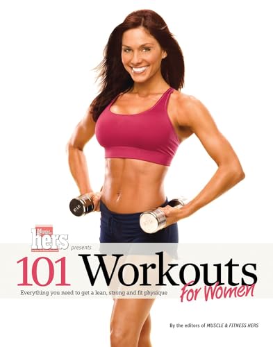 101 Workouts For Women: Everything You Need to Get a Lean, Strong, and Fit Physique book cover