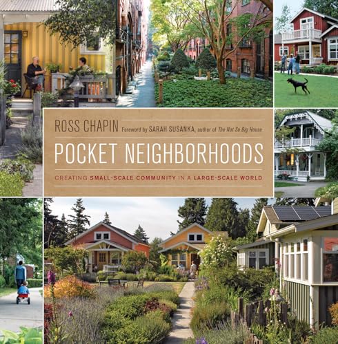 Pocket Neighborhoods: Creating Small-Scale Community in a Large-Scale World book cover