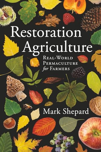 Restoration Agriculture: Real-World Permaculture for Farmers book cover