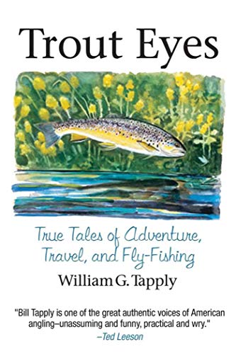 Read Trout Eyes: True Tales of Adventure, Travel, and Fly Fishing