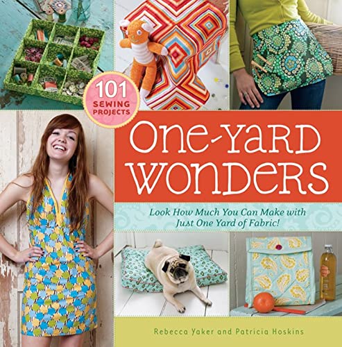 One-Yard Wonders: 101 Sewing Projects; Look How Much You Can Make with Just One Yard of Fabric! book cover