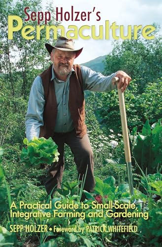 Sepp Holzer's Permaculture: A Practical Guide to Small-Scale, Integrative Farming and Gardening book cover