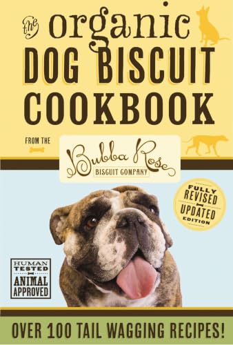 Organic Dog Biscuit Cookbook (Revised Edition): Over 100 Tail-Wagging Treats book cover