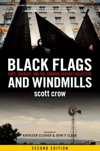 Black Flags and Windmills: Hope, Anarchy, and the Common Ground Collective book cover