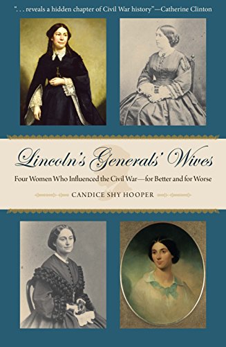 Lincoln's Generals' Wives: Four Women Who Influenced the Civil War--For Better and for Worse book cover