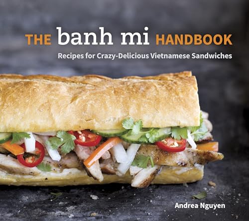 The Banh Mi Handbook: Recipes for Crazy-Delicious Vietnamese Sandwiches book cover