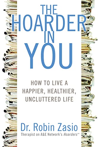 Read The Hoarder in You: How to Live a Happier, Healthier, Uncluttered Life