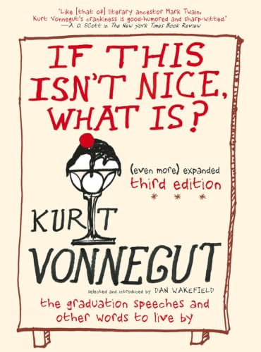 If This Isn't Nice, What Is? (Even More) Expanded Third Edition: The Graduation Speeches and Other Words to Live By book cover