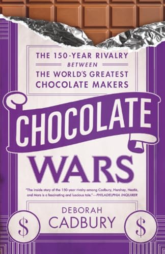 Chocolate Wars: From Cadbury to Kraft - 200 Years of Sweet Success and Bitter Rivalry book cover