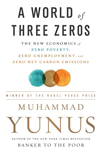 A World of Three Zeros: The New Economics of Zero Poverty, Zero Unemployment, and Zero Net Carbon Emissions book cover