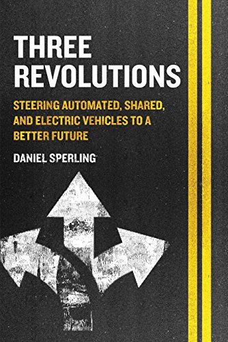 Three Revolutions: Steering Automated, Shared, and Electric Vehicles to a Better Future book cover