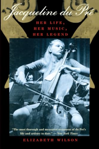 Jacqueline du Pré: Her Life, Her Music, Her Legend book cover