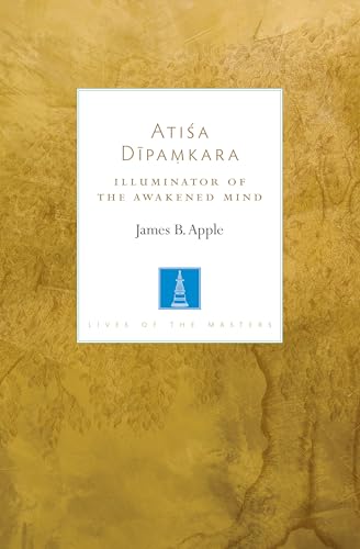 Atisa Dipamkara: Illuminator of the Awakened Mind (Lives of the Masters) book cover