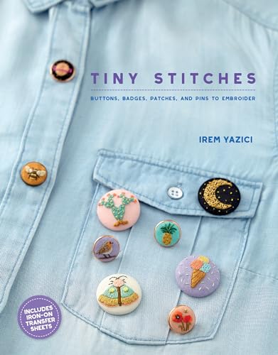 Tiny Stitches: Buttons, Badges, Patches, and Pins to Embroider book cover