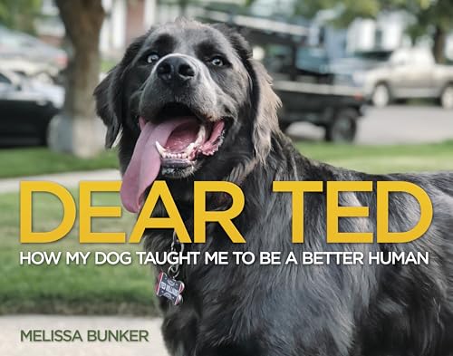 Dear Ted: How My Dog Taught Me to be a Better Human