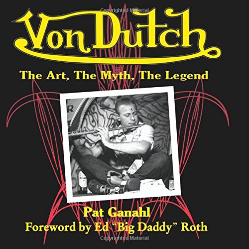 Von Dutch: The Art, the Myth, the Legend book cover
