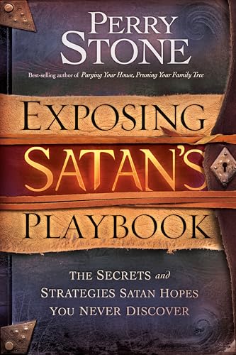 Exposing Satan's Playbook: The Secrets and Strategies Satan Hopes You Never Discover book cover
