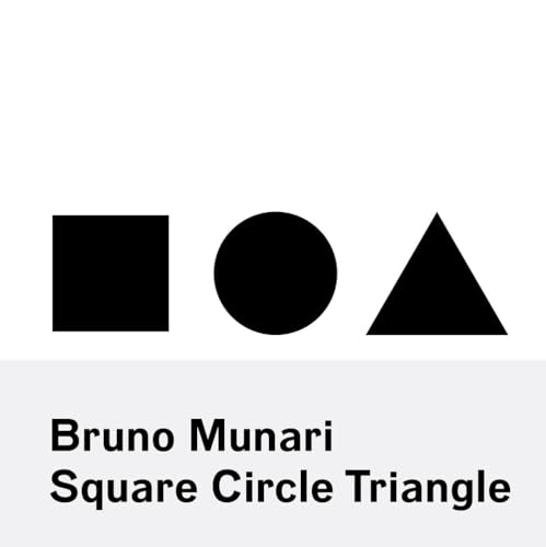 Bruno Munari: Square, Circle, Triangle book cover