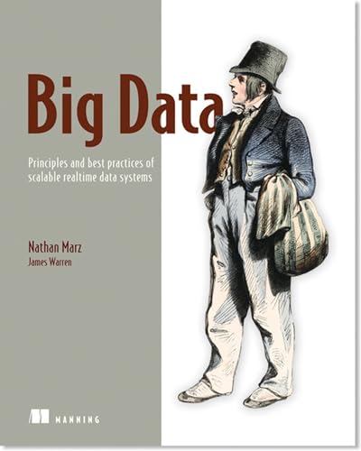 Big Data: Principles and best practices of scalable realtime data systems book cover