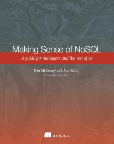 Making Sense of NoSQL: A guide for managers and the rest of us book cover