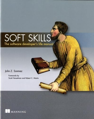 Soft Skills: The Software Developer's Life Manual book cover