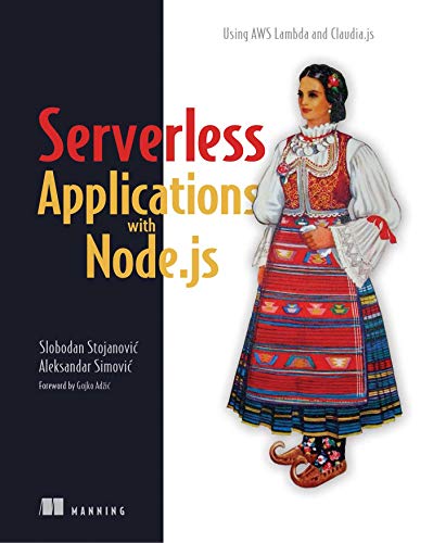 Serverless Applications with Node.js: Using AWS Lambda and Claudia.js book cover