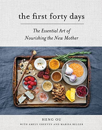 The First Forty Days: The Essential Art of Nourishing the New Mother book cover