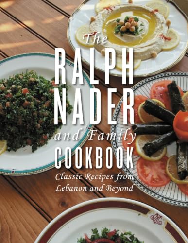 The Ralph Nader and Family Cookbook: Classic Recipes from Lebanon and Beyond book cover