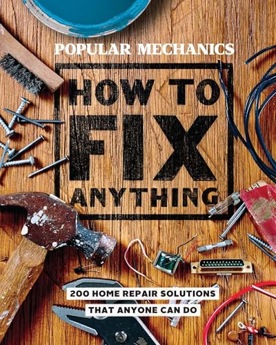 Popular Mechanics How to Fix Anything: Essential Home Repairs Anyone Can Do book cover