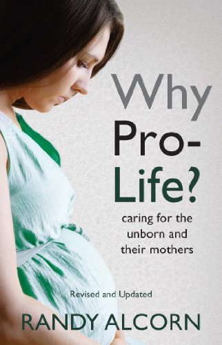 Why Pro-Life?: Caring for the Unborn and Their Mothers book cover