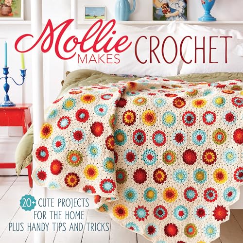 Mollie Makes Crochet: 20+ Cute Projects for the Home Plus Handy Tips and Techniques book cover