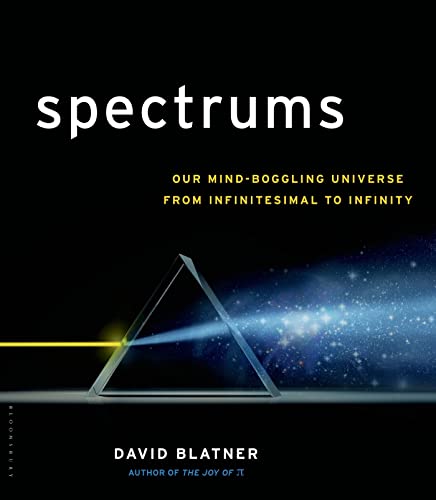 Spectrums: Our Mind-boggling Universe from Infinitesimal to Infinity book cover
