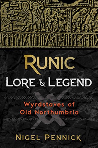 Runic Lore and Legend: Wyrdstaves of Old Northumbria book cover