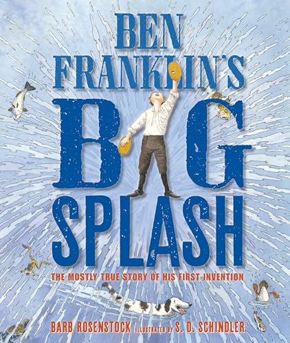 Ben Franklin's Big Splash: The Mostly True Story of His First Invention book cover