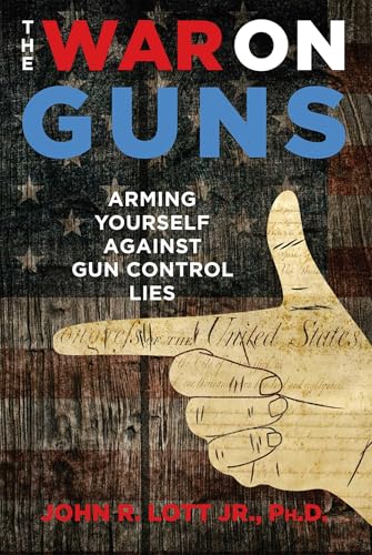The War on Guns: Arming Yourself Against Gun Control Lies book cover