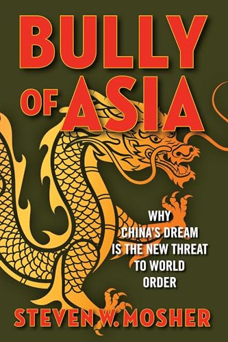 Bully of Asia: Why China's Dream is the New Threat to World Order book cover