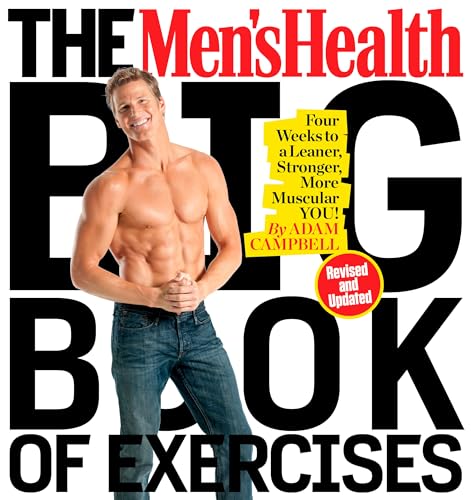 The Men's Health Big Book of Exercises: Four Weeks to a Leaner, Stronger, More Muscular You! book cover