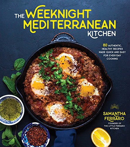 The Weeknight Mediterranean Kitchen: Discover the Health and Flavor of the Mediterranean with Easy, Authentic Recipes book cover