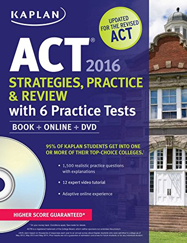 Kaplan ACT 2016 Strategies, Practice and Review with 6 Practice Tests: Book + Online + DVD book cover