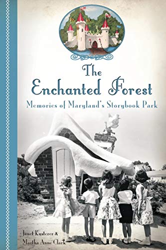 The Enchanted Forest: Memories of Maryland's Storybook Park book cover