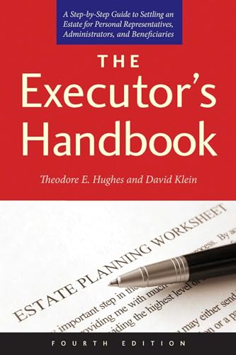The Executor's Handbook: A Step-by-Step Guide to Settling an Estate for Personal Representatives, Administrators, and Beneficiaries, Fourth Edition book cover