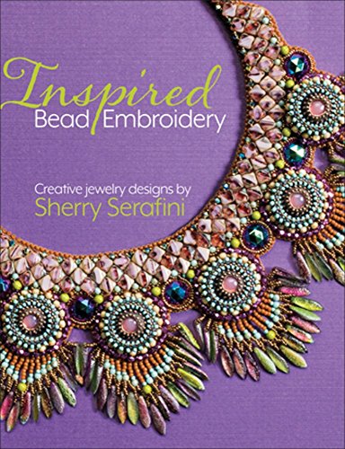 Inspired Bead Embroidery: New jewelry designs by Sherry Serafini book cover