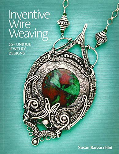 Inventive Wire Weaving: 20+ unique jewelry designs book cover