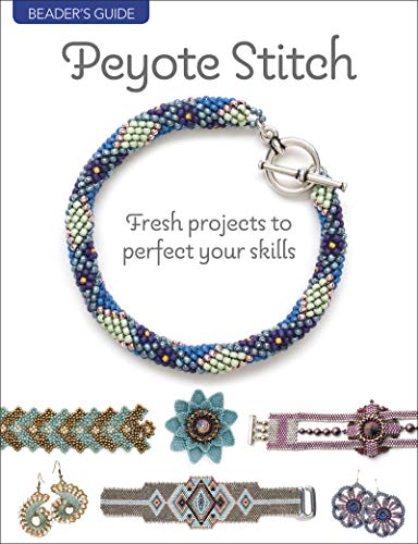 Beader's Guide: Peyote Stitch: Fresh projects to perfect your skills book cover