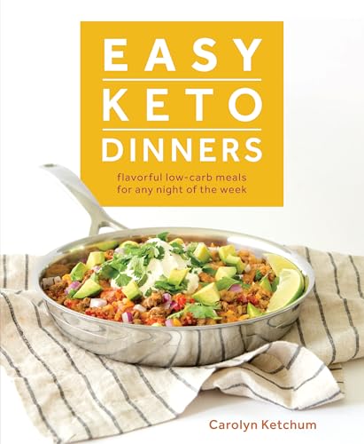 Easy Keto Dinners: Flavorful Low-Carb Meals for Any Night of the Week book cover