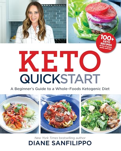 Keto Quick Start: A Beginner's Guide to a Whole-Foods Ketogenic Diet with More Than 100 Recipes book cover