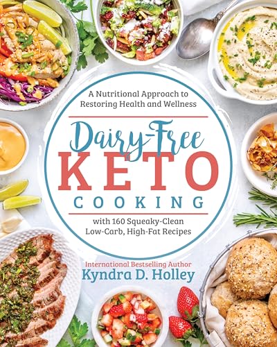Dairy Free Keto Cooking: A Nutritional Approach to Restoring Health and Wellness book cover