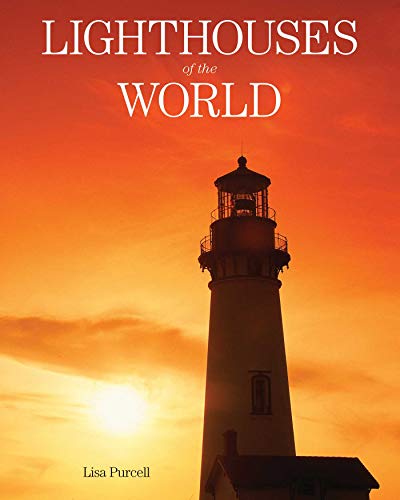 Lighthouses of the World: 130 World Wonders Pictured Inside book cover
