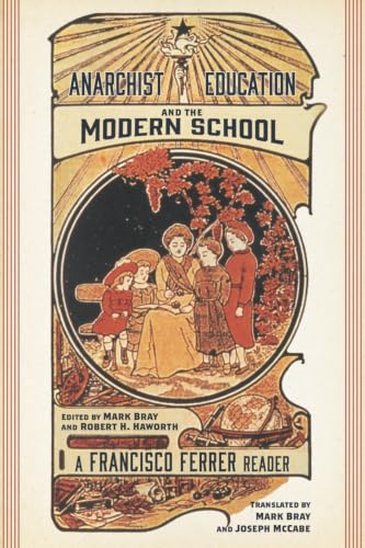 Anarchist Education and the Modern School: A Francisco Ferrer Reader book cover