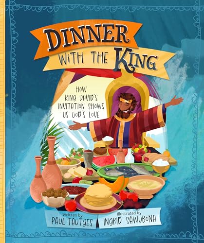 Read Dinner with the King: How King David's Invitation Shows Us God's Love (Pictures of Gospel Grace)